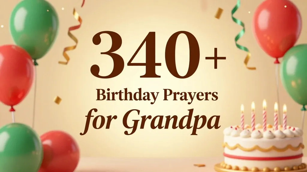 Read more about the article 340+ Birthday Prayers for Grandpa 🎂🙏 | Heartfelt Blessings to Honor His Special Day