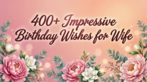 Read more about the article 400+ Best Birthday Wishes for Wife 💕 | Romantic & Thoughtful 2026 Ideas