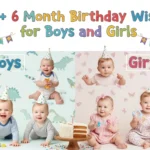 6 Month Birthday Wishes for Boys and Girls