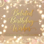 Belated Birthday Wishes